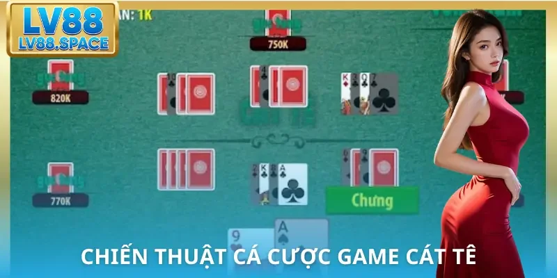 cach-choi-bai-cat-te-chien-thuat