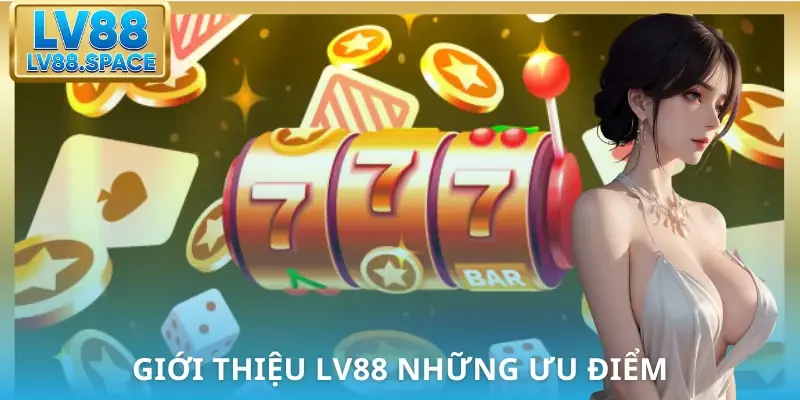 gioi-thieu-lv88-uu-diem