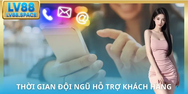 lien-he-lv88-thoi-gian-ho-tro